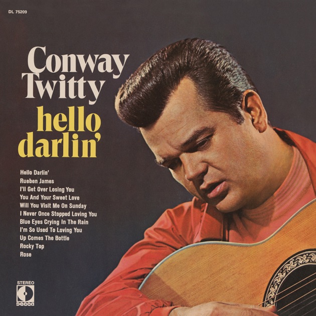 	Hello Darlin' - Conway Twitty	